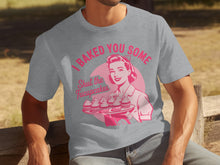 I Baked You Some Shut the Fucupcakes t-shirt