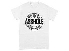 100 Percent Grade A Asshole All Natural Ingredients T-shirt