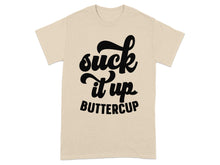 Suck It Up Buttercup Graphic Tee Unisex Product