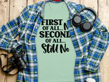 First of All Second of All Still No Shirt