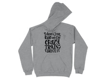 I Don't Just Ride On The Crazy Train I Drive It hoodie