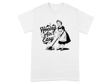 Hoeing Ain't Easy Retro Humor Graphic T-shirt