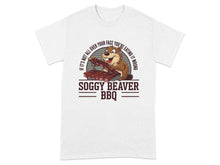 Soggy Beaver BBQ If It's Not BBQ T-shirt