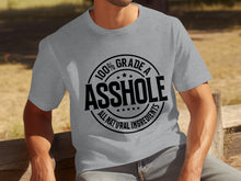 100% Grade A Asshole All Natural Ingredients shirt