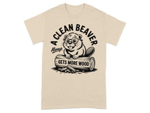 A Clean Beaver Always Gets More Wood T-Shirt