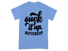 Suck It Up Buttercup Motivational T-shirt
