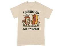I Squirt on Juicy Wieners Funny Graphic T-Shirt