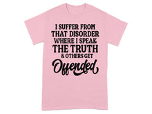 I Suffer From That Disorder Speak Truth T-shirt