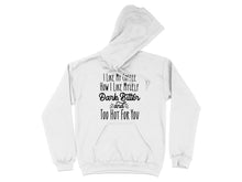 I Like My Coffee How I Like Myself Hoodie