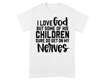 I Love God But Some Of His Children Shirt Product