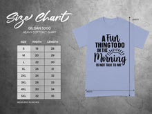 A Fun Thing To Do In The Morning Is Not Talk To Me T-Shirt