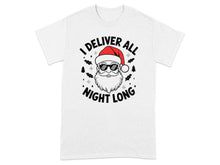 I Deliver All Night Long Santa Graphic T-Shirt