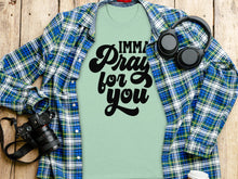 Imma Pray For You Statement Tshirt