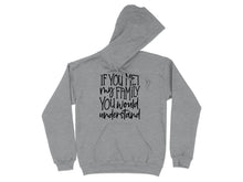 If You Met My Family You Would Understand hoodie