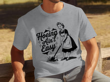 Hoeing Ain't Easy Graphic Novelty Shirt