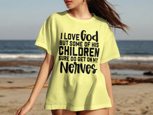 I Love God But Some Children Get on My Nerves T-Shirt