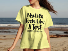 My Life Feels Like A Test I Didn't Study For shirt