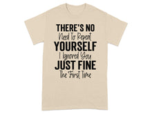 There's No Need To Repeat Yourself Just Fine Tee