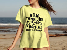 A Fun Thing To Do In The Morning Graphic T-Shirt