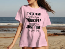 There's No Need To Repeat Yourself T-Shirt