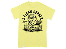 A Clean Beaver Always Gets More Wood T-shirt