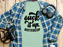 Suck It Up Buttercup Graphic Tee Shirt Design