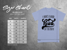 I Have A Good Heart But This Mouth T-Shirt