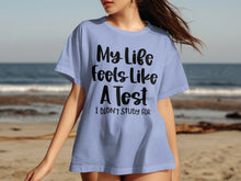 My Life Feels Like A Test I Didn't Study For shirt