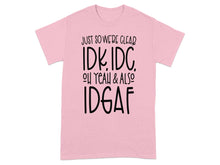 Just So We're Clear IDK IDC Oh Yeah Also IDGAF product