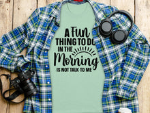 A Fun Thing To Do In the Morning Graphic T-shirt