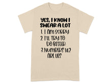 Yes I Know I Swear A Lot I Am Sorry Funny T-Shirt