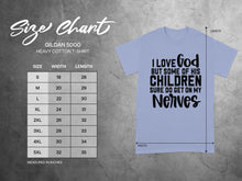 I Love God But Children Get On My Nerves T-Shirt
