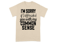 I'm Sorry If I Offended You With My Common Sense product