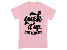 Suck It Up Buttercup Motivational Graphic T-Shirt