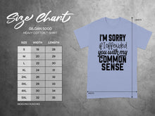 I'm Sorry If I Offended You With My Common Sense Tee