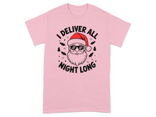 I Deliver All Night Long Santa Claus T-Shirt