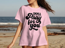 Imma Pray for You Graphic Tee for Casual Wear