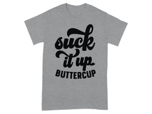 Suck It Up Buttercup Graphic T-Shirt for Casual Wear
