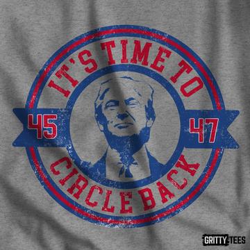 It's Time to Circle Back Trump Tee