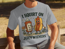 I Squirt on Juicy Wieners Graphic Tee Product