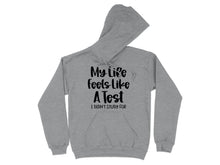My Life Feels Like A Test I Didn't Study For Hoodie