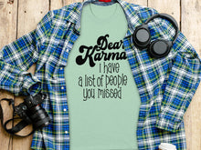 Dear Karma List of People You Missed T-shirt