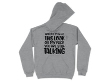 And Yet Despite This Look On My Face Hoodie