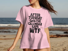 After Tuesday Calendar Says WTF Shirt