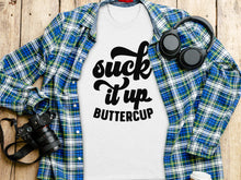 Suck It Up Buttercup Graphic Tee Casual Shirt