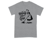 Hoeing Ain't Easy Graphic Tee Shirt