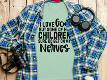I Love God But Some Children Get On My Nerves T-shirt