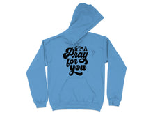 IMMA Pray For You Hoodie with Inspirational Print