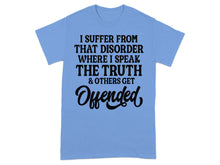 I Suffer From That Disorder Speak The Truth T-Shirt