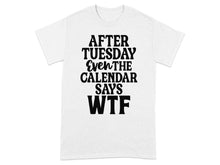 After Tuesday Even The Calendar Says WTF product